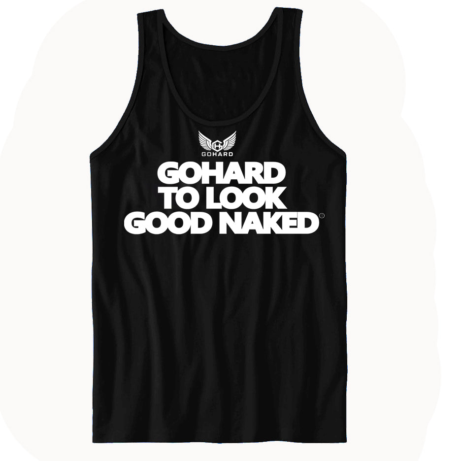GoHard To Look Good Naked Tank Top